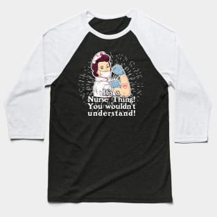 Its a Nurse Thing Baseball T-Shirt